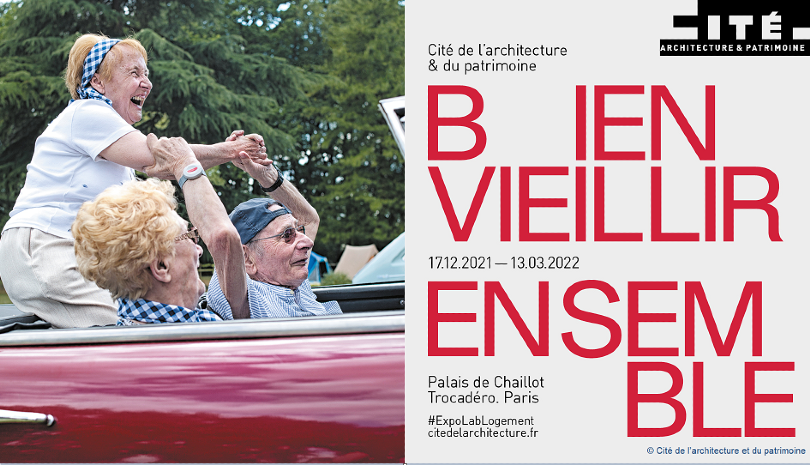 Exposition Bien vieillir ensemble à la Cité de l'architecture et du patrimoine du 17 décembre 2021 au 13 mars 2022 au Palais de Chaillot à Paris