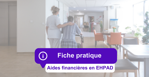 Fiche pratique. Aides financières en EHPAD