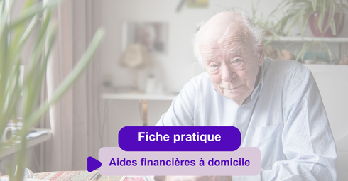 Fiche pratique : aides financières à domicile