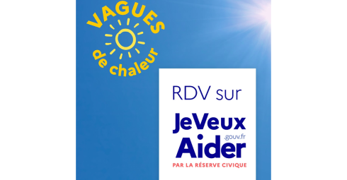 Vague de chaleur - RDV sur JeVeuxaider.gouv.fr par la réserve civique